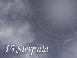 Horoskop 15 Sierpień