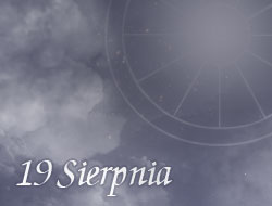 Horoskop 19 Sierpień