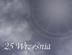 Horoskop 25 Wrzesień